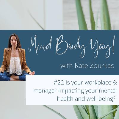 Is your workplace and manager impacting your mental health? Is your workplace and manager impacting your mental health?