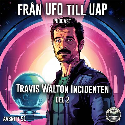 Travis Walton Incidenten Del 2 - Avsnitt 53