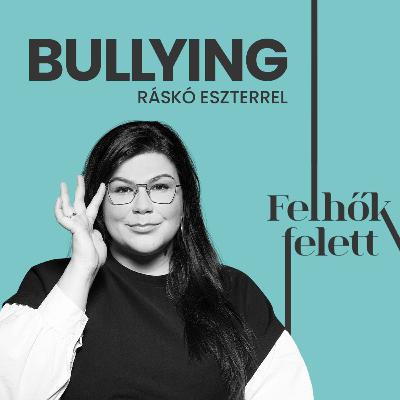 Bullying. Melyik oldalon állsz? 1. rész