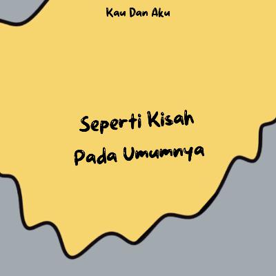 Seperti kisah pada umumnya
