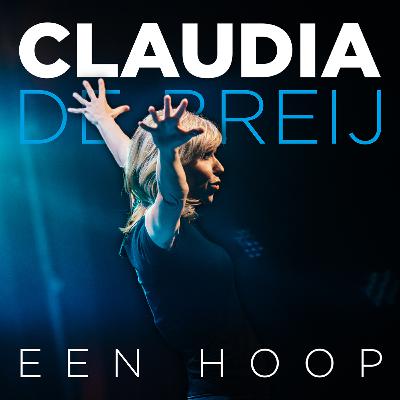Claudia de Breij over haar nieuwe plaat: Een Hoop (Deel 1)
