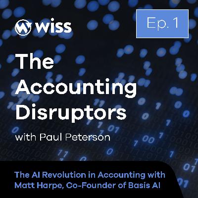 The Accounting Disruptors Podcast: Episode 1 | The AI Revolution in Accounting