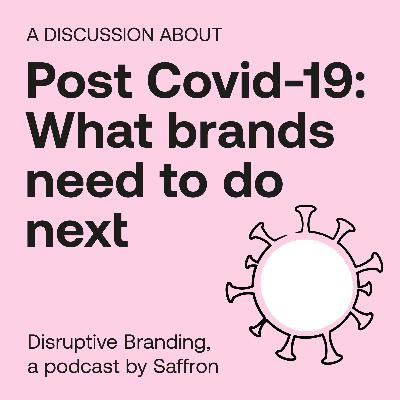 Post Covid-19: What brands need to do next
