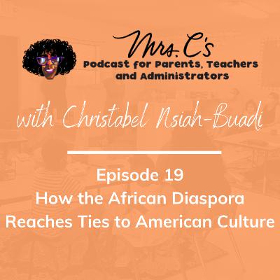 Episode 19 - How the African Diaspora Reaches Ties to American Culture
