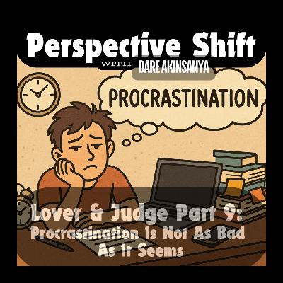 S02E26 - Procrastination May Not Be As Bad As It Seems