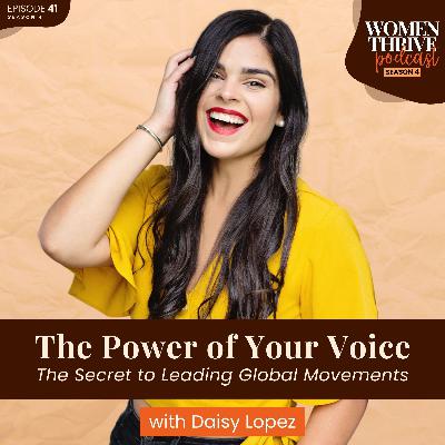 The Power of Your Voice: The Secret to Leading Global Movements with Daisy Lopez