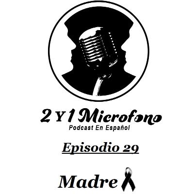 Episodio 29: Madre