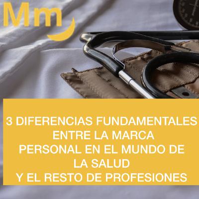 Episodio #12 3 Diferencias entre marca personal en el mundo de la salud y el resto de profesionales