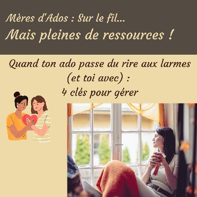 Comment rester zen quand ton ado vit 12 émotions à la minute ? Comment rester zen quand ton ado vit 12 émotions à la minute ?