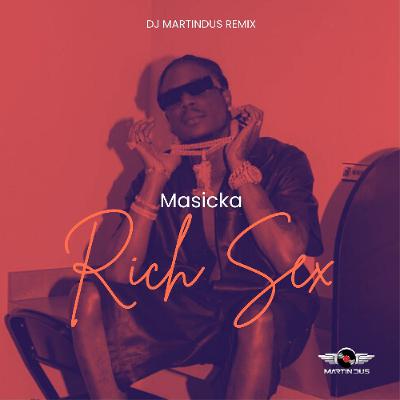MASICKA - RICH SEX (DJMARTINDUS)
