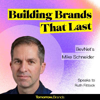 Building brands that last - Mike Schneider, BevNet