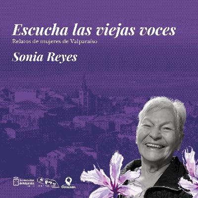 Escucha las viejas voces - Yo vivo libremente - Sonia Reyes