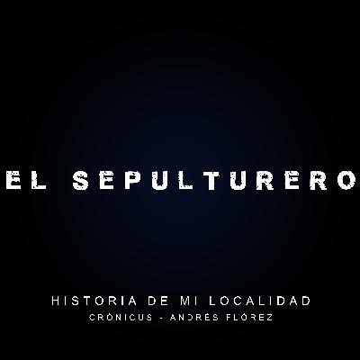 El Sepulturero - Historia - Crónicus - Andrés Flórez