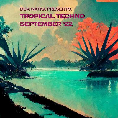 Tropical Techno September 2022