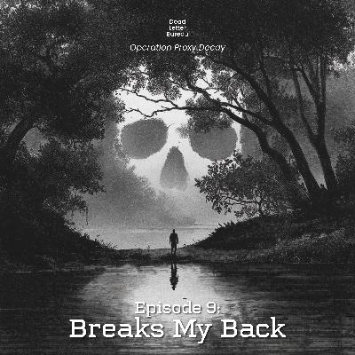 S1E9 - Breaks My Back - Operation Proxy Decay - Delta Green AP