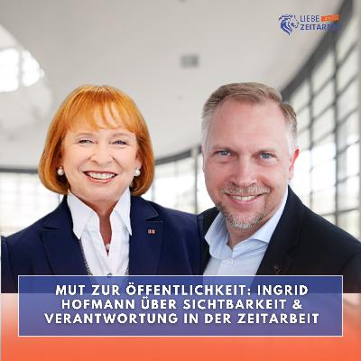 Mut zur Öffentlichkeit: Ingrid Hofmann über Sichtbarkeit & Verantwortung in der Zeitarbeit