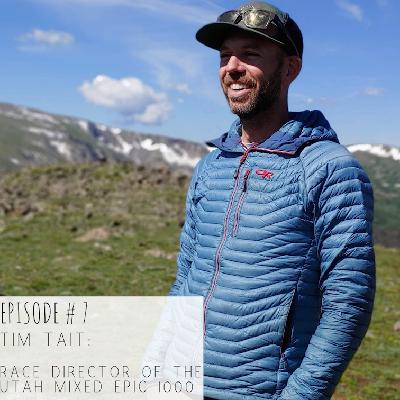 Ep 7 - Tim Tait, race director of the Utah Mixed Epic 1000