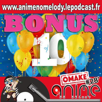 Anime No Melody  OMAKE #28 - 10e Anniversaire de ANM !!  - BONUS