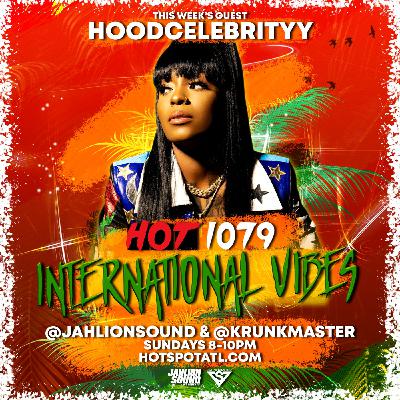 Episode 4: INTERNATIONAL VIBES EP. 4 - HOSTED BY DJ SLIK & JAHLION SOUND Feat HOOD CELEBRITYY Episode 4: INTERNATIONAL VIBES EP. 4 - HOSTED BY DJ SLIK & JAHLION SOUND Feat HOOD CELEBRITYY