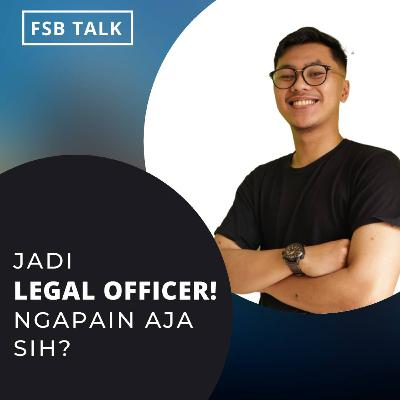 EPS 5: Jadi Legal Officer! Ngapain Aja Sih?