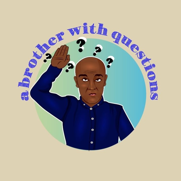 a brother with questions
