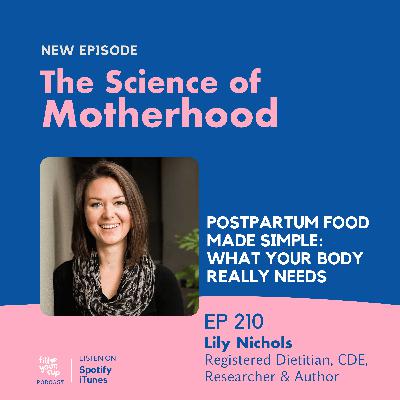 Ep 210. Postpartum Food Made Simple: What Your Body Really Needs Ep 210. Postpartum Food Made Simple: What Your Body Really Needs