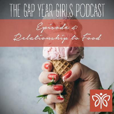 Episode 6 - Relationship to Food