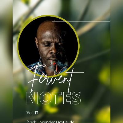 Fervent Notes Vol.17 (Vick Lavender Gratitude Mix) Mixed By Fervent Soul