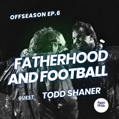 Fatherhood, Concussion Awareness, and Supporting the Ags from Afar with Todd Shaner