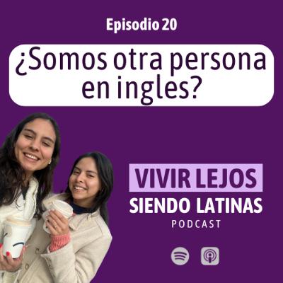 E20 - ¿Somos otra persona en inglés?