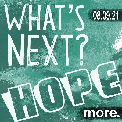 What's Next? Hope