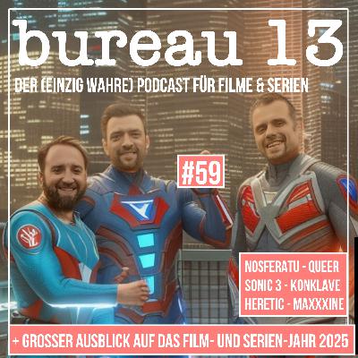 bureau13 #59 - Großer Ausblick auf das Film- und Serienjahr 2025 + Nosferatu, Heretic, Konklave, Queer, Maxxxine, Sonic 3, Der Dämon mit den blutigen Händen bureau13 #59 - Großer Ausblick auf das Film- und Serienjahr 2025 + Nosferatu, Heretic, Konklave, Queer, Maxxxine, Sonic 3, Der Dämon mit den blutigen Händen