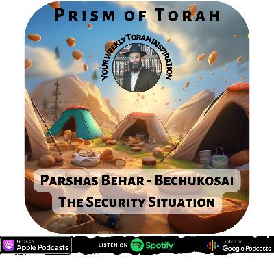 50: Parshas Behar/Bechukosai The Security Situation