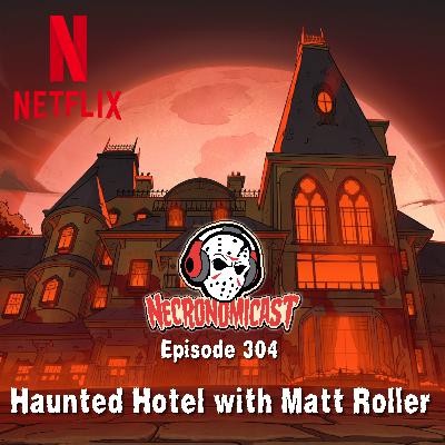 Episode 304 "Haunted Hotel" with Matt Roller Episode 304 "Haunted Hotel" with Matt Roller