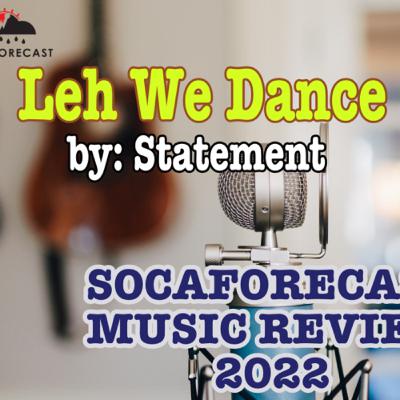 SocaForecast Music Review - Statement - Leh We Dance