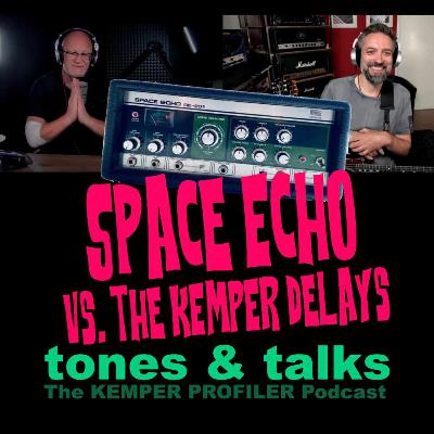 KEMPER PROFILER - Tones & Talks - Space Echo vs. KEMPER Delays