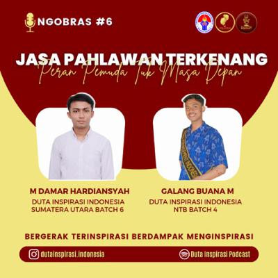 NGOBRAS #6 ( Jasa Pahlawan Terkenang, Peran Pemuda Tuk Masa Depan)