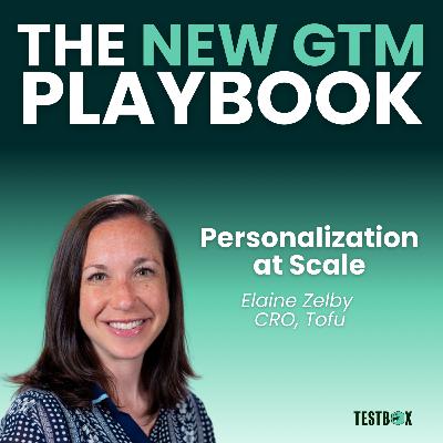 Personalization at Scale: The Future of SaaS Buyer Journeys with Elaine Zelby