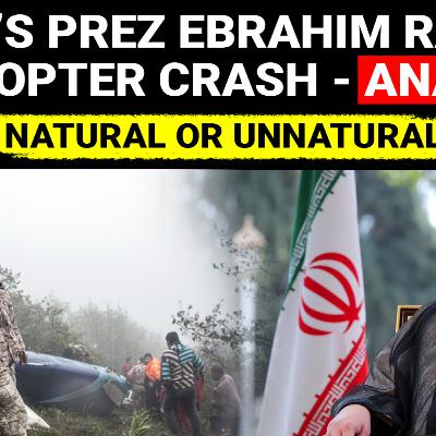 #141 Iran’s President Ebrahim Raisi’s Helicopter Story Explained | Detailed Analysis #141 Iran’s President Ebrahim Raisi’s Helicopter Story Explained | Detailed Analysis