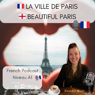 Paris la magnifique 🇫🇷 - French Podcast 🎙️🇫🇷 EP 42