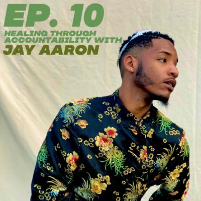 Healing Through Accountability with Jay Aaron