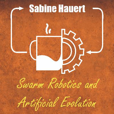 Sabine Hauert (Swarm robotics and artificial evolution)