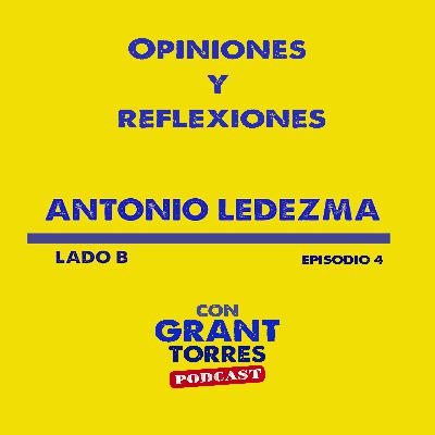 Antonio Ledezma: Opiniones y reflexiones EP#4 Lado B