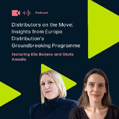 Distributors on the Move: Insights from Europa Distribution's Groundbreaking Programme featuring Elin Boijens and Giulia Amadio