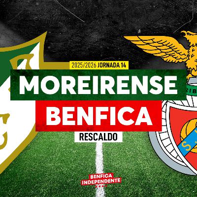 Moreirense x BENFICA | RESCALDO J14 (0-4)