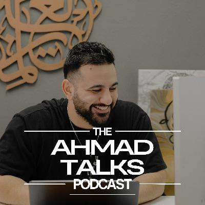 Ahmad Talks Ep. 1 | How'd I Get Here?