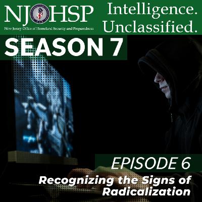 Episode 6: Intelligence. Unclassified. Season 7 Episode 6: Recognizing the Signs of Radicalization