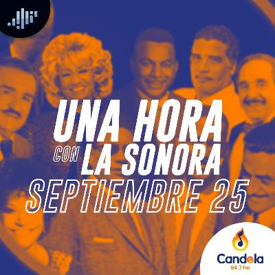 Podcast musical: Una hora con la Sonora | 25 de septiembre de 2021 Podcast musical: Una hora con la Sonora | 25 de septiembre de 2021