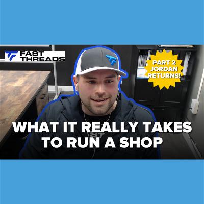 How to Build a Print Shop That Doesn't Depend on You | Jordan Tollakson Pt. 2