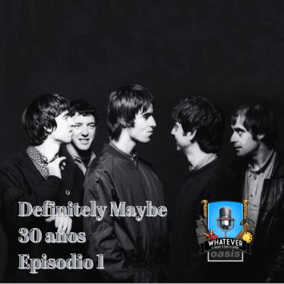Especial Definitely Maybe 30 años, episodio 1